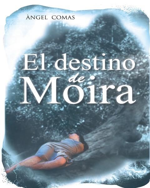 El destino de Moira | 9788416339150 | Ángel Comas Puente