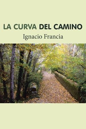 La curva del camino | 9788491123910 | Francia , Ignacio