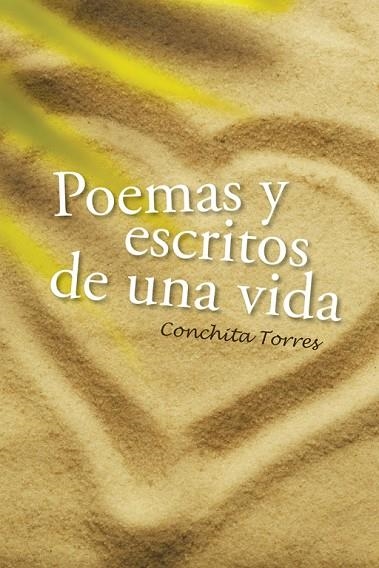 Poemas y escritos de una vida | 9788491125389 | Torres , Conchita
