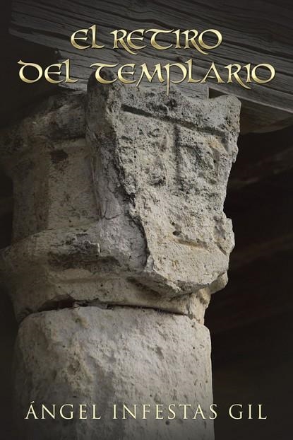 El retiro del templario | 9788491124252 | Ángel Infestas Gil