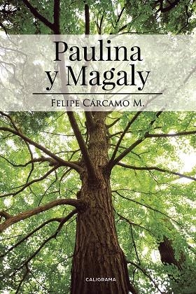 Paulina y Magaly | 9788417321130 | Cárcamo M., Felipe