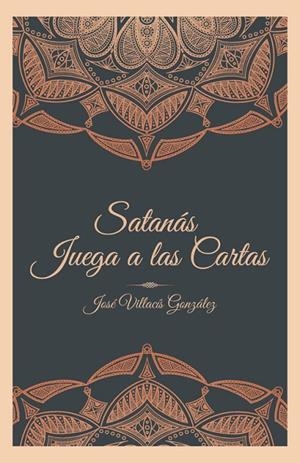 Satanás juega a las cartas | 9788491123613 | Villacís gonzález , José