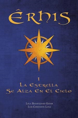 La estrella se alza en el cielo (Êrhis 1) | 9788416339679 | Lola Basavilbaso Gotor/Luis Constante