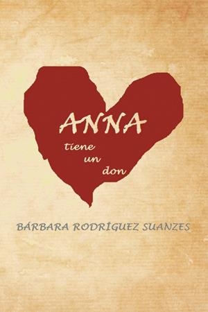 Anna tiene un don | 9788491122807 | Bárbara Rodríguez Suanzes