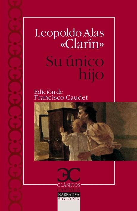 Su único hijo | 9788497404549 | Leopoldo Alas, "Clarín",