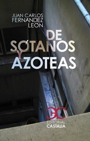 De sótanos y azoteas | 9788497403054 | Fernández León, Juan Carlos