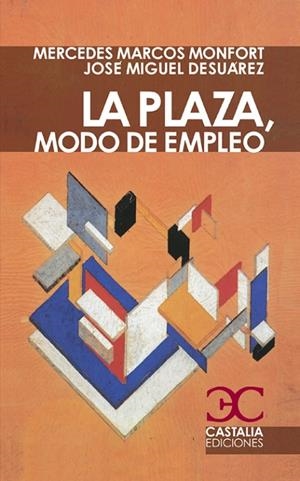 La plaza, modo de empleo | 9788497404426 | Desuárez, José Miguel;Marcos Monfort, Mercedes