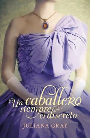 Un caballero siempre es discreto (Romances a la luz de la luna 2) | 9788415962007 | Juliana Gray