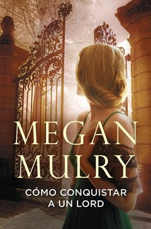 Cómo conquistar a un lord (Amantes reales 2) | 9788415962205 | Megan Mulry
