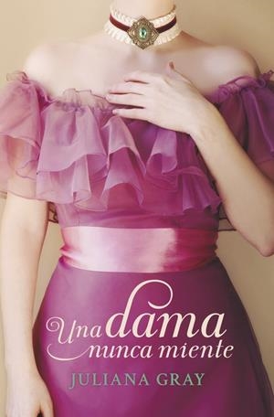 Una dama nunca miente (Romances a la luz de la luna 1) | 9788490327302 | Juliana Gray