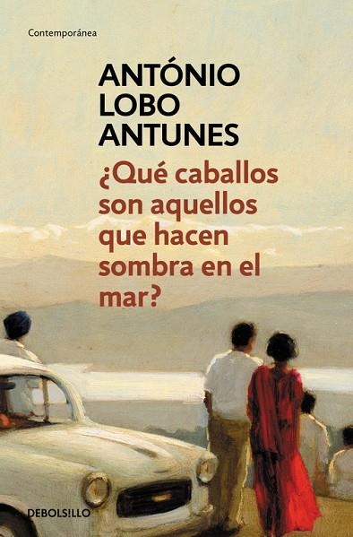 ¿Qué caballos son aquellos que hacen sombra en el mar? | 9788490328118 | Lobo Antunes, António