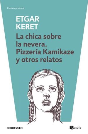 La chica sobre la nevera, Pizzería Kamikaze y otros relatos | 9788499895512 | Etgar Keret