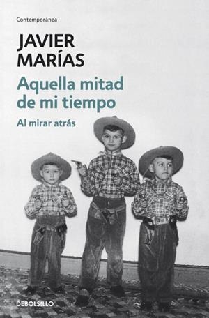Aquella mitad de mi tiempo | 9788499890135 | JAVIER MARÍAS