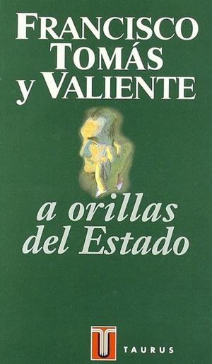 A ORILLAS DEL ESTADO | 9788430600403 | Francisco Tomás y Valiente
