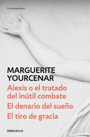 Alexis o el tratado del inútil combate / El denario del sueño / El tiro de gracia | 9788466342179 | Yourcenar, Marguerite