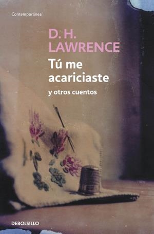 Tú me acariciaste y otros cuentos | 9788483462843 | D.H. Lawrence
