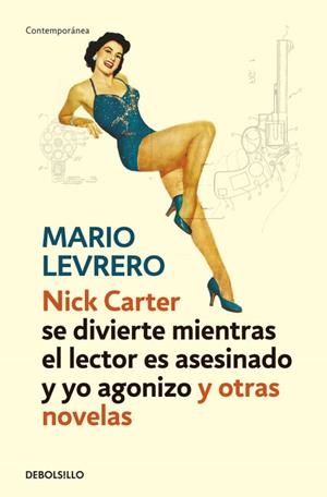 Nick Carter (se divierte mientras el lector es asesinado y yo agonizo) y otras novelas | 9788499899442 | Mario Levrero