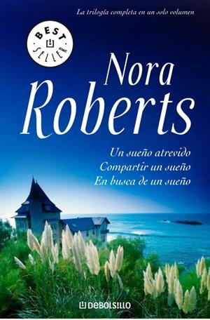 Un sueño atrevido | Compartir un sueño | En busca de un sueño (Trilogía de los Sueños) | 9788483466865 | NORA ROBERTS