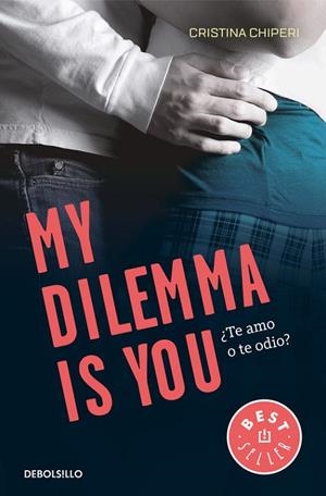 My Dilemma Is You. ¿Te Amo o te Odio? (Serie My Dilemma Is You 2) | 9788466338004 | Chiperi, Cristina