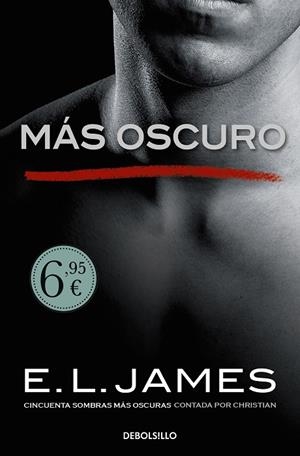 Más oscuro («Cincuenta sombras» contada por Christian Grey 2) | 9788466345699 | James, E.L.