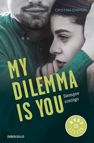 My Dilemma Is You. Siempre Contigo (Serie My Dilemma Is You 3) | 9788466338011 | Chiperi, Cristina