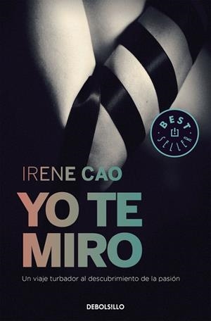 Yo te miro (Trilogía de los sentidos 1) | 9788466331715 | Irene Cao