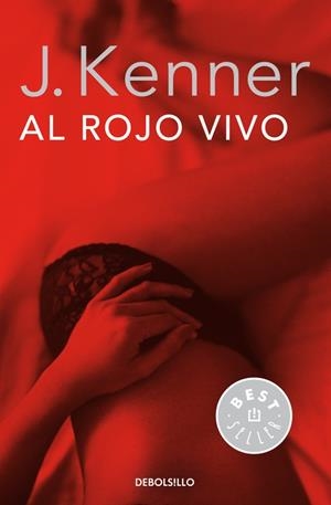 Al rojo vivo (Trilogía Deseo 3) | 9788490625767 | J. Kenner