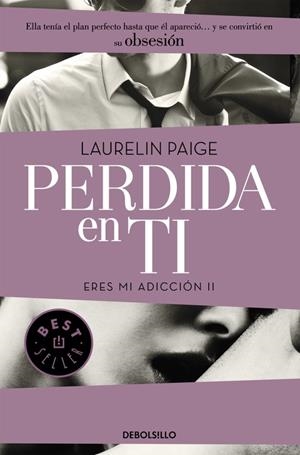 Perdida en ti (Eres mi adicción 2) | 9788490628478 | Laurelin Paige