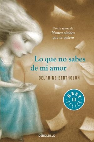 Lo que no sabes de mi amor | 9788490328354 | Delphine Bertholon