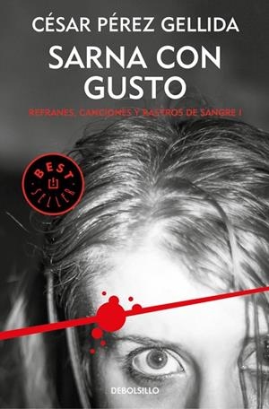 Sarna con gusto (Refranes, canciones y rastros de sangre 1) | 9788466341042 | Pérez Gellida, César