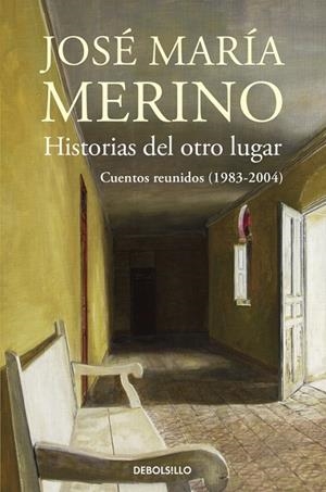 Historias del otro lugar | 9788490628393 | José María Merino
