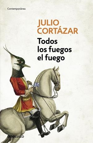 Todos los fuegos el fuego | 9788466331876 | Julio Cortázar