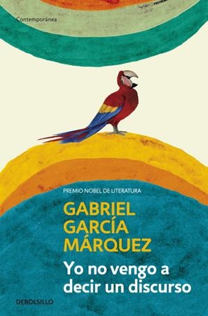 Yo no vengo a decir un discurso | 9788499893822 | GABRIEL GARCÍA MÁRQUEZ