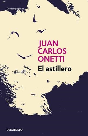 El astillero | 9788466334310 | Juan Carlos Onetti