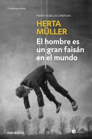 El hombre es un gran faisán en el mundo | 9788466332675 | Herta Müller