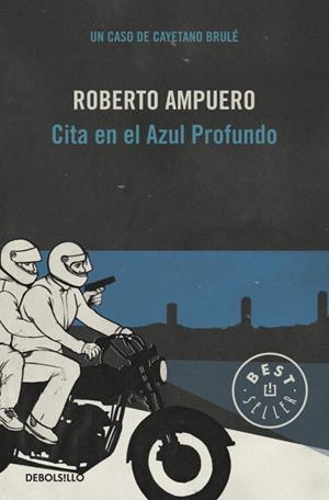 Cita en el azul profundo (Detective Cayetano Brulé 4) | 9789563250985 | ROBERTO AMPUERO