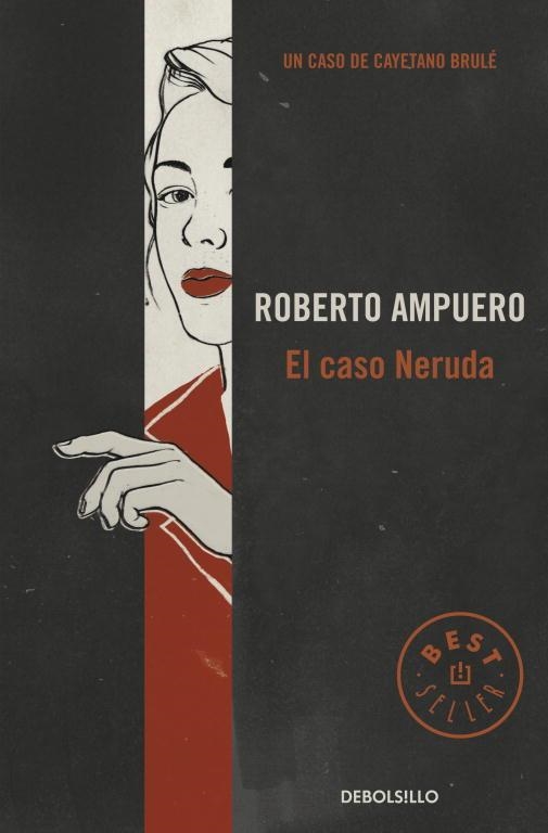 El caso Neruda (Detective Cayetano Brulé 6) | 9789563250954 | Roberto Ampuero