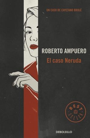 El caso Neruda (Detective Cayetano Brulé 6) | 9789563250954 | ROBERTO AMPUERO