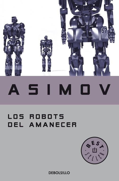 Los robots del amanecer (Serie de los robots 4) | 9788497599559 | Isaac Asimov