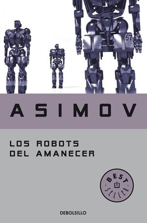 Los robots del amanecer (Serie de los robots 4) | 9788497599559 | ISAAC ASIMOV