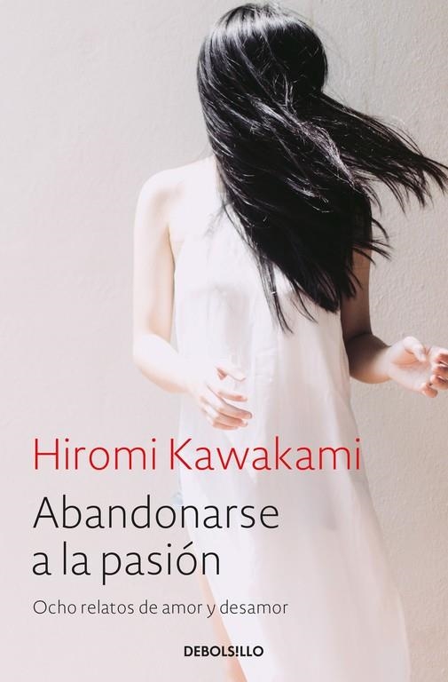 Abandonarse a la pasión | 9788466338240 | Hiromi Kawakami