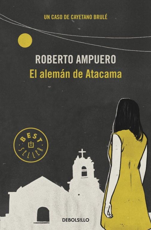El alemán de Atacama (Detective Cayetano Brulé 3) | 9789563250947 | Roberto Ampuero