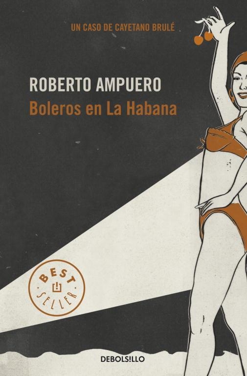 Boleros en La Habana (Detective Cayetano Brulé 2) | 9789563250930 | Roberto Ampuero