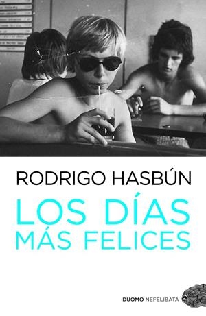 Los días más felices | 9788492723966 | Hasbún, Rodrigo