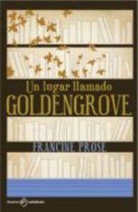 Un lugar llamado Goldengrove | 9788492723133 | Prose, Francine