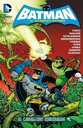 El Intrépido Batman: El Caballero Esmeralda | 9788416581351 | Schlagman, Adam;Q Walker, Landry;Greenberg, Robert;Fisch, Sholly