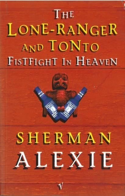 LONE RANGER AND TONTO FISTFIGHT IN HEAVEN | 9780749386696 | SHERMAN ALEXIE