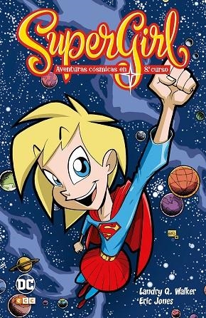 Supergirl: Aventuras cósmicas en octavo curso | 9788417147419 | Q Walker, Landry