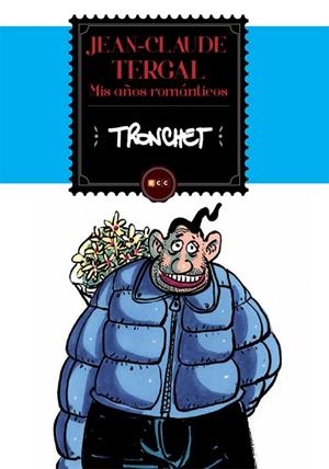 Jean-Claude Tergal: Mis años románticos | 9788416518128 | Tronchet, Tronchet