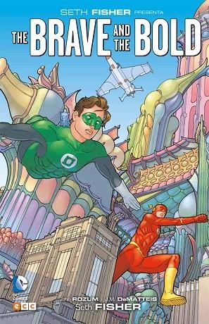 Seth Fisher presenta: The Brave and the Bold | 9788416581757 | DeMatteis, J.M.;Rozum, John